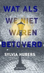 Sylvia Hubers - Wat Als We Niet Waren Betoverd